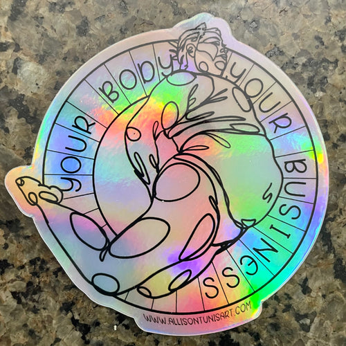 Your Body Your Business Holographic Sticker